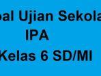 Kumpulan-soal-ujian-IPA-untuk-kelas-6-SDMI56.jpg