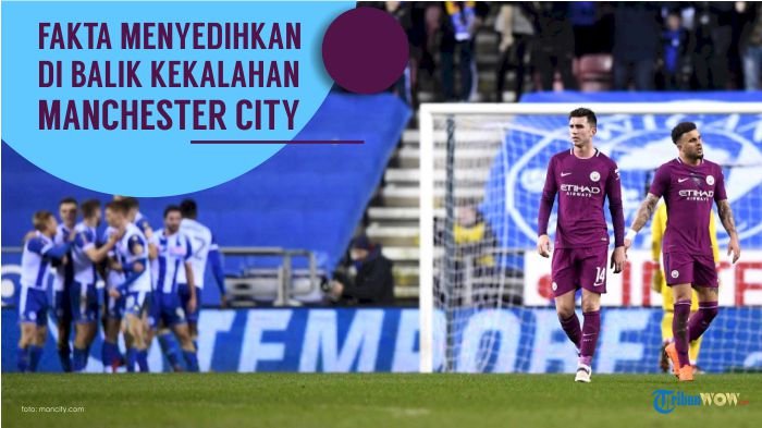 Fakta Menyedihkan Manchester City Setelah Kembali Kalah dari Wigan