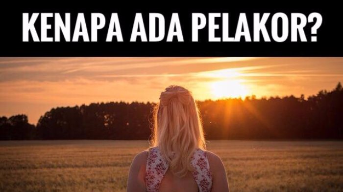 Kenapa Bisa Ada Pelakor? Dokter Kandungan Ini Jelaskan Alasan dan Motifnya Secara Ilmiah!