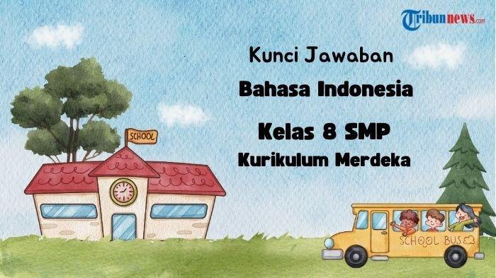 Pelajari Kunci Jawaban Bahasa Indonesia Kelas 8 SMP/MTs Kurikulum Merdeka Halaman 6 dan 7