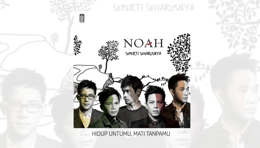 Noah-Hidup-Untukmu-Mati-Tanpamu-240405.jpg