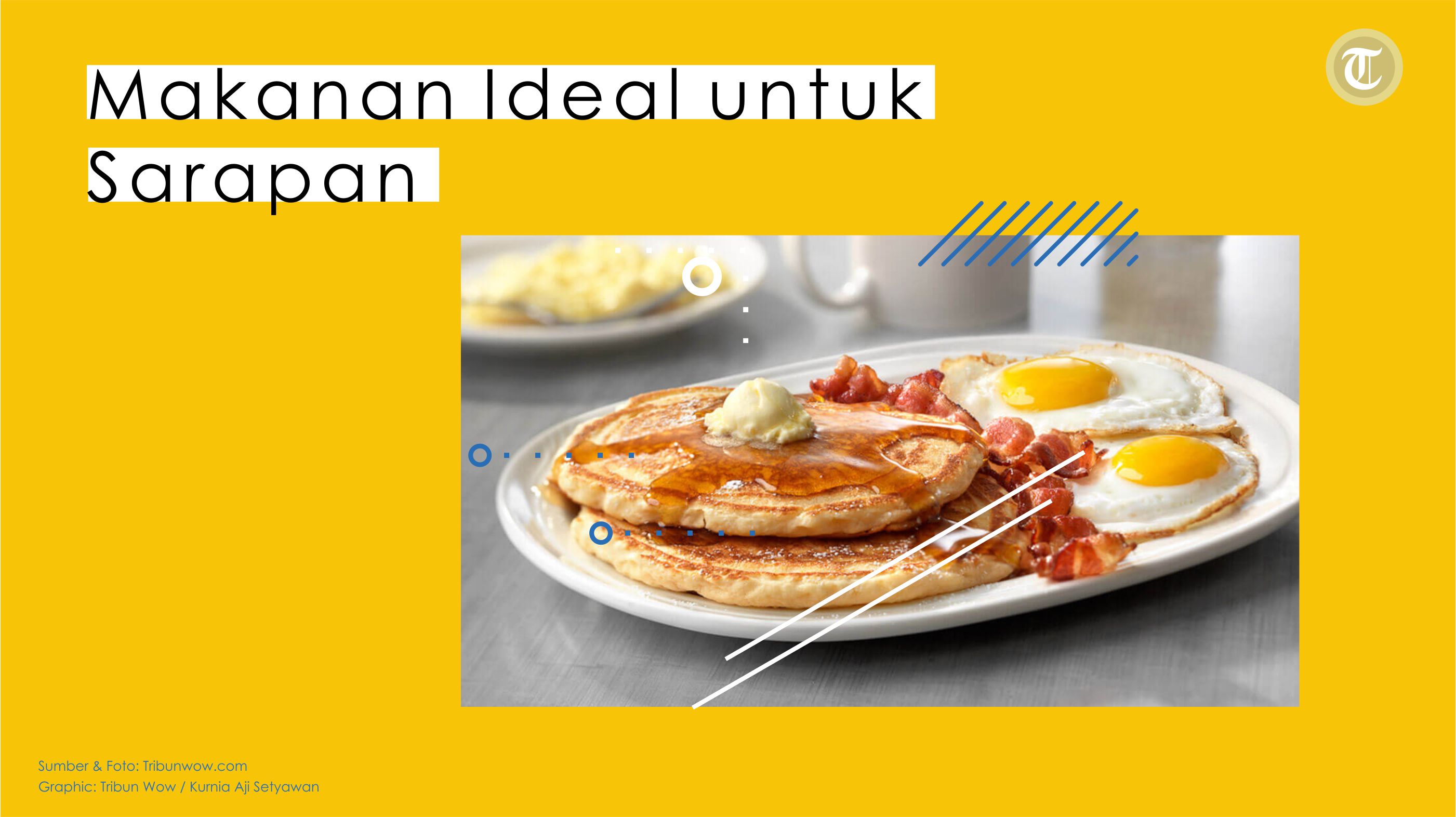 Simak 4 Menu Makanan untuk Sarapan Ideal Ini