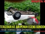mobil-tercebur-ke-air-penuh-enceng-gondok_20171213_180413.jpg